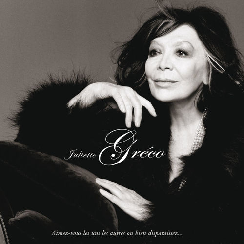 paroles Juliette Greco Aimez-vous les uns les autres ou bien disparaissez