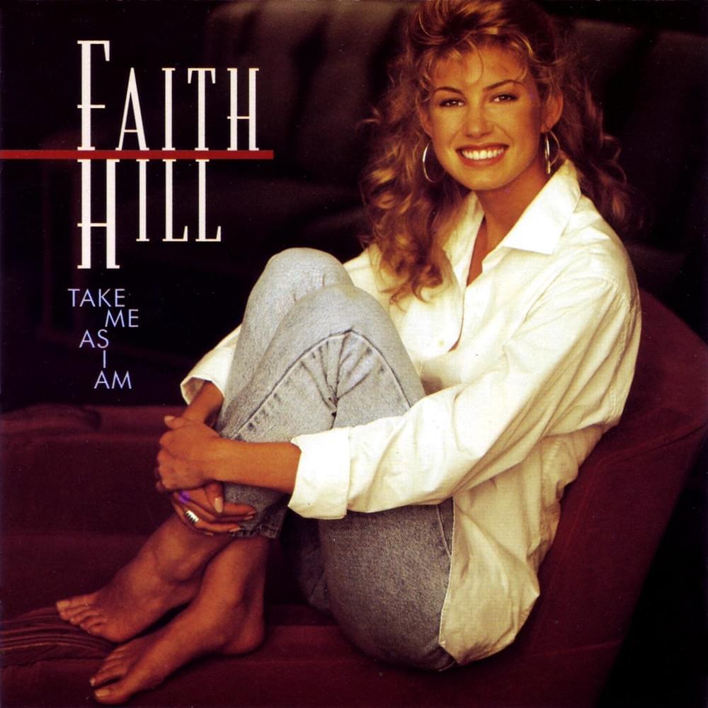 paroles Faith Hill Take Me As I Am