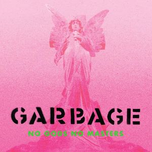 paroles Garbage No Gods No Masters