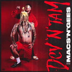 paroles DCVDNS & Tamas DCV ‘N' TAM: MACS ‘N' GEES