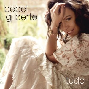 paroles Bebel Gilberto Tudo