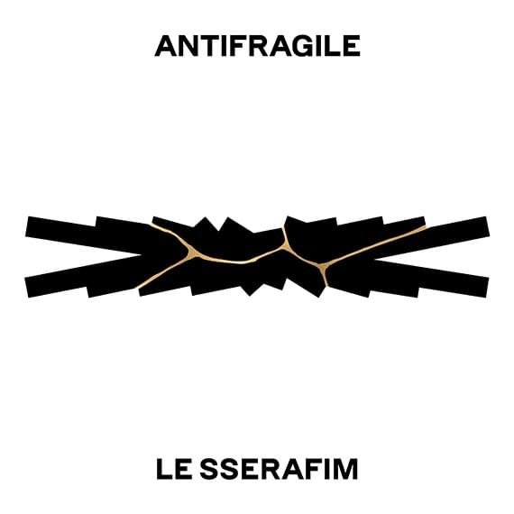 paroles LE SSERAFIM ANTIFRAGILE