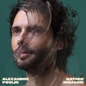 paroles Alexandre Poulin Nature humaine