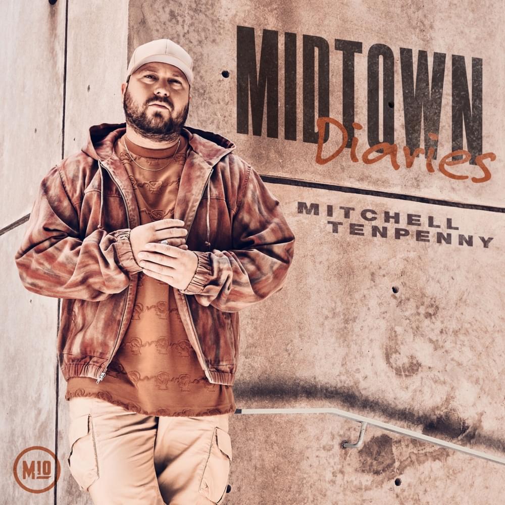 paroles Mitchell Tenpenny Midtown Diaries