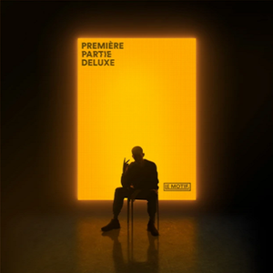 paroles Le Motif Première partie (Deluxe)