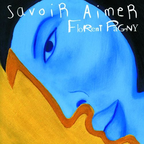 paroles Florent Pagny Savoir Aimer