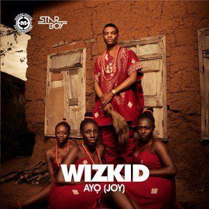 paroles Wizkid Ayọ (Joy)