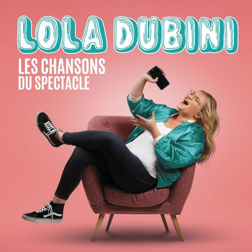 paroles Lola Dubini Les chansons du spectacle