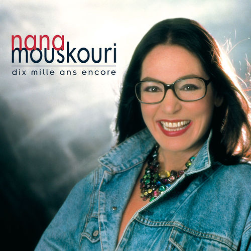 paroles Nana Mouskouri Dix mille ans encore