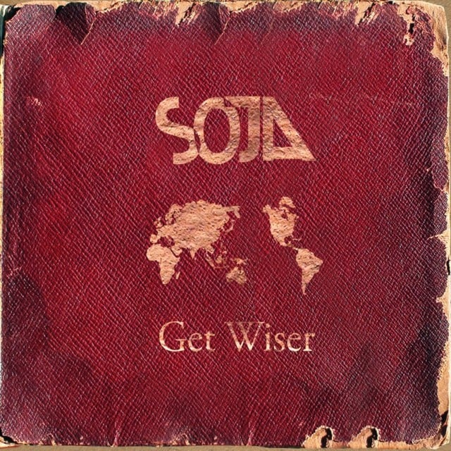 paroles SOJA (Soldiers Of Jah Army) Get Wiser