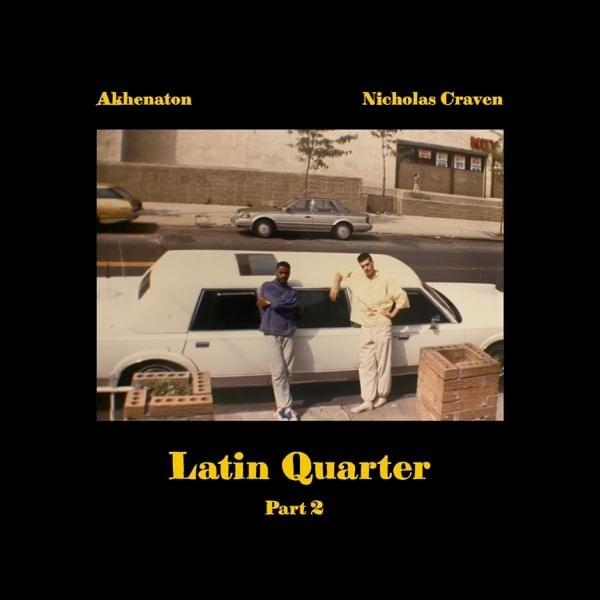 paroles Akhenaton & Nicholas Craven Latin Quarter, Pt. 2