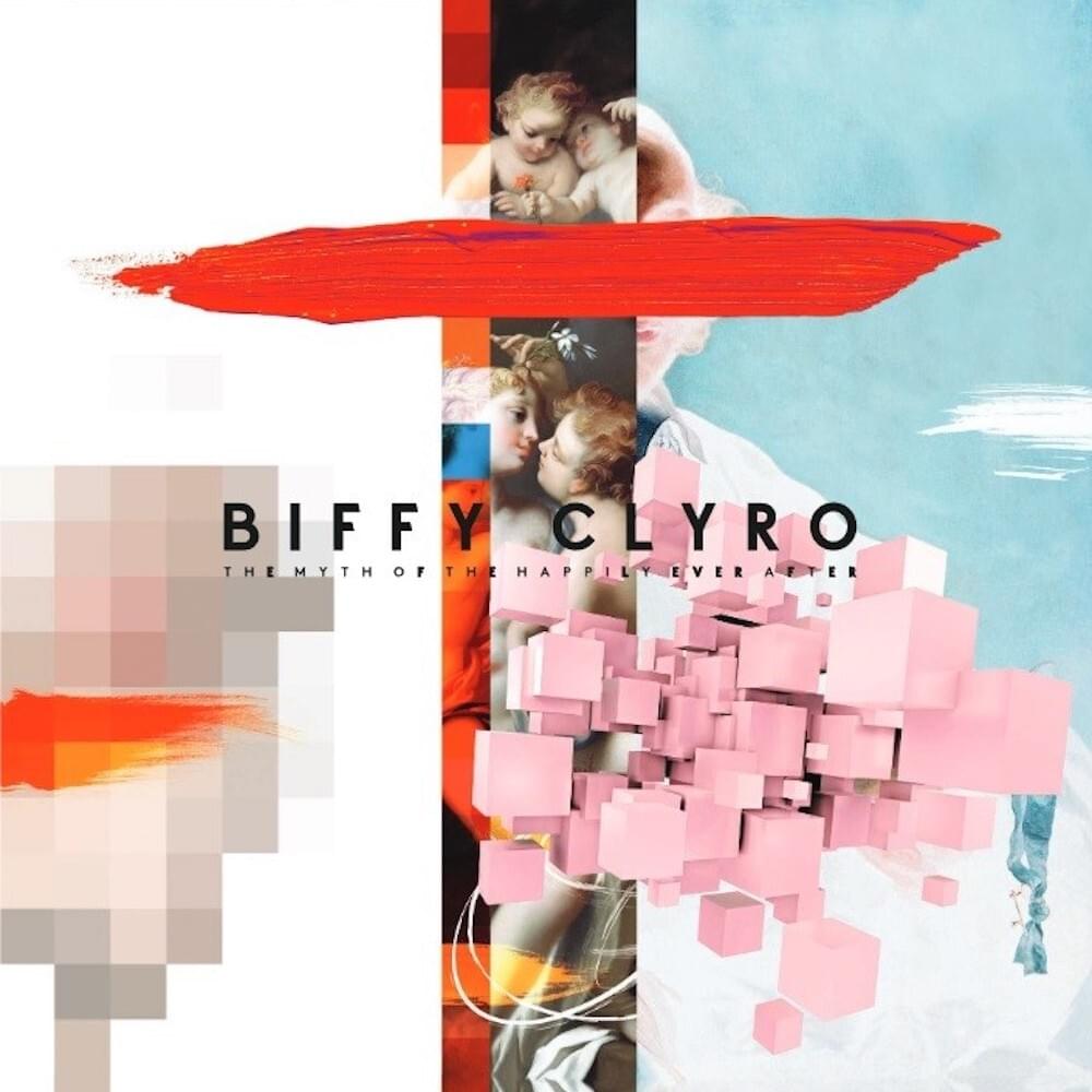 paroles Biffy Clyro The Myth of the Happily Ever After