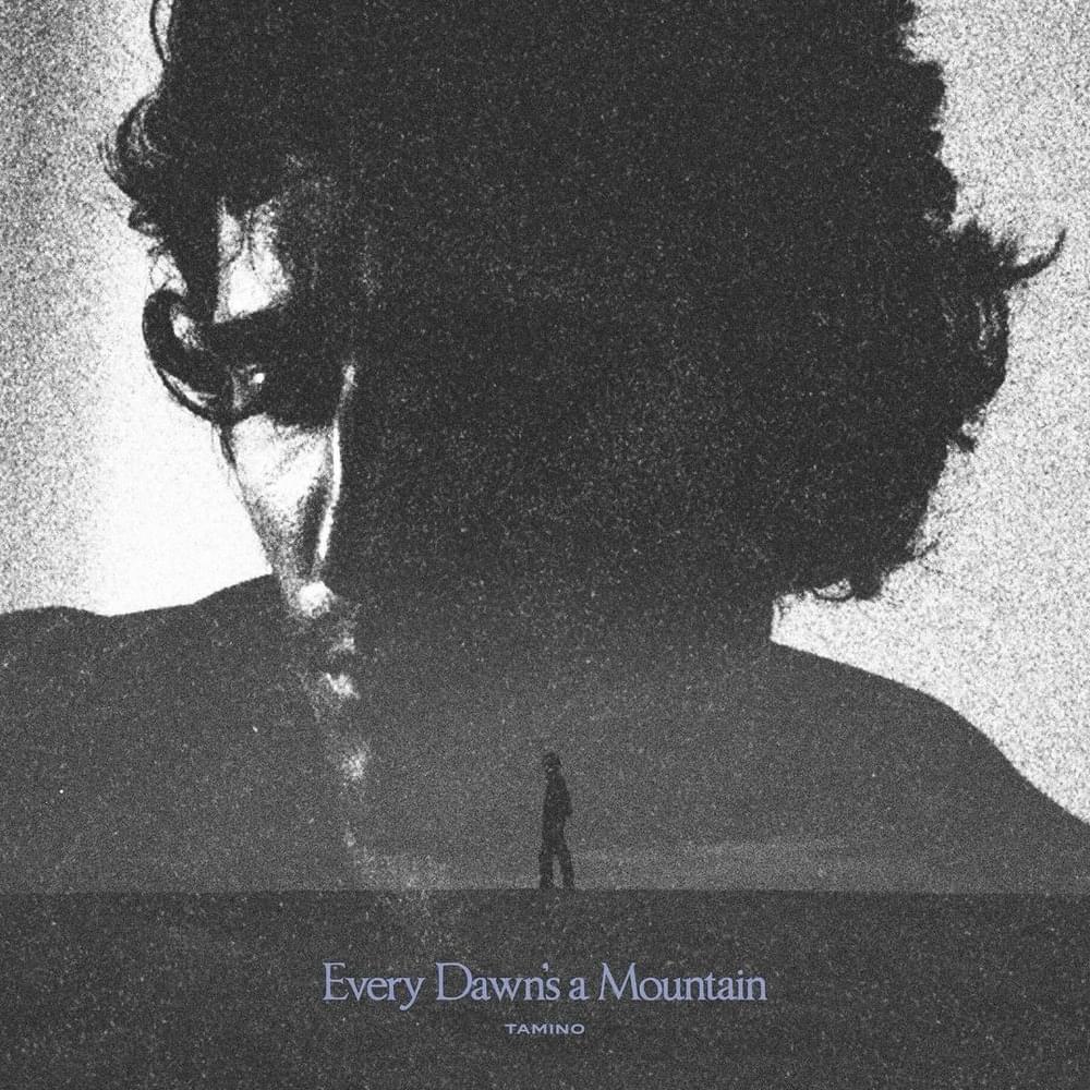 paroles Tamino Every Dawn's a Mountain