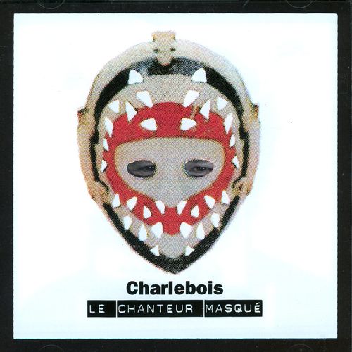 paroles Robert Charlebois Le Chanteur masqué