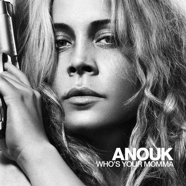 paroles Anouk Who's Your Momma