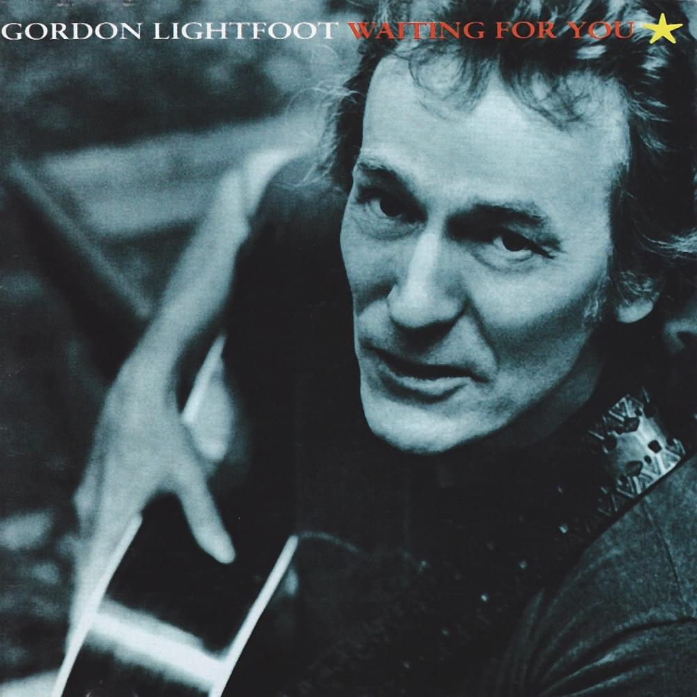 paroles Gordon Lightfoot Waiting for You