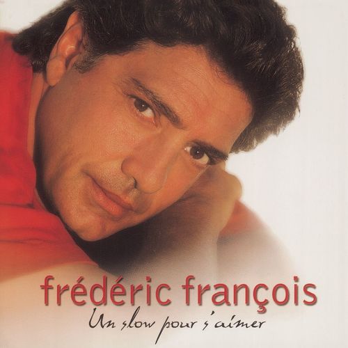 paroles Frédéric François Je L'aime Pour Elle-Même