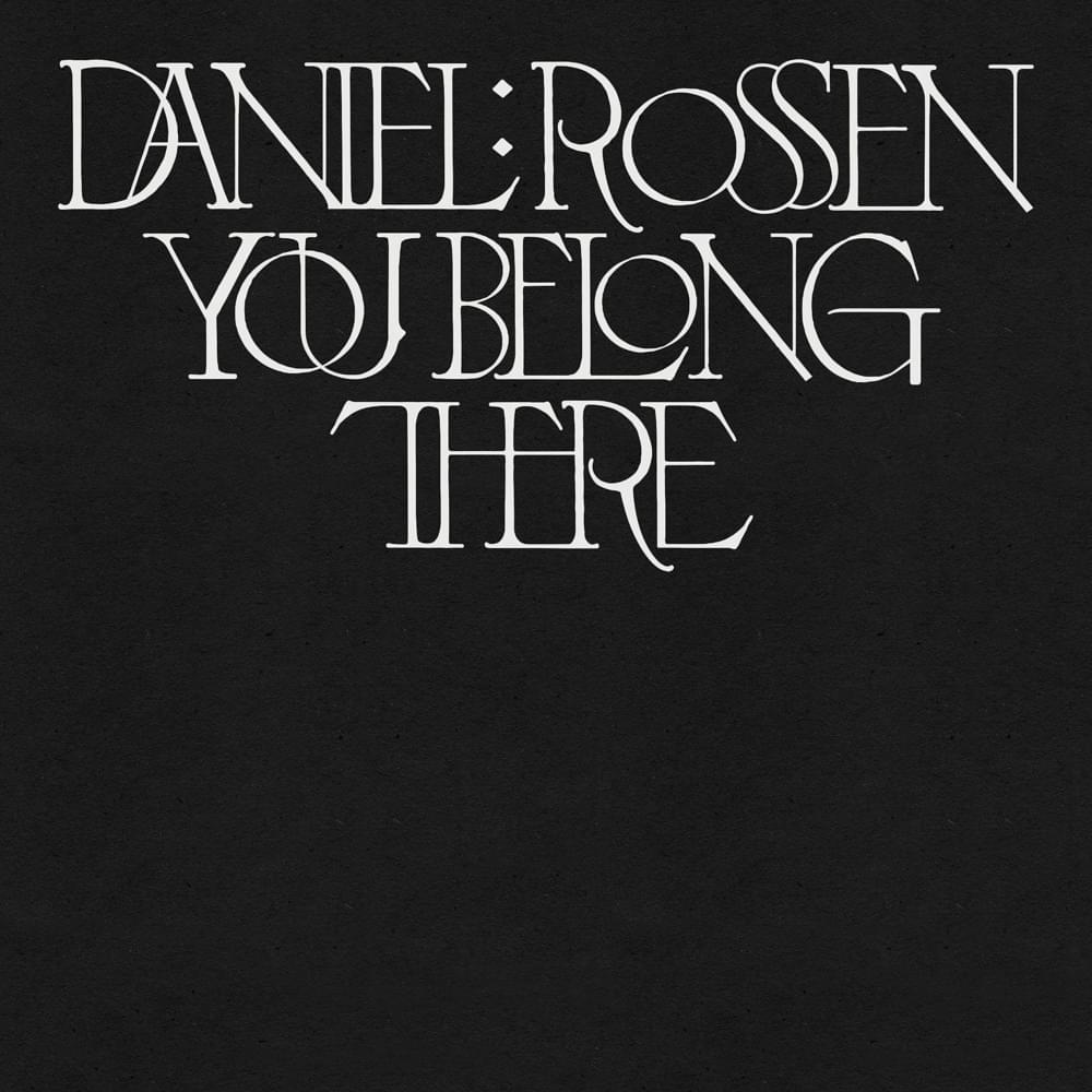 paroles Daniel Rossen