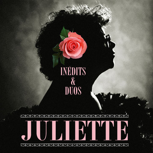 paroles Juliette Inédits et duos