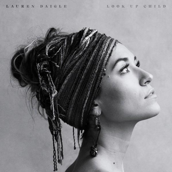 paroles Lauren Daigle Look Up Child (Deluxe Edition)