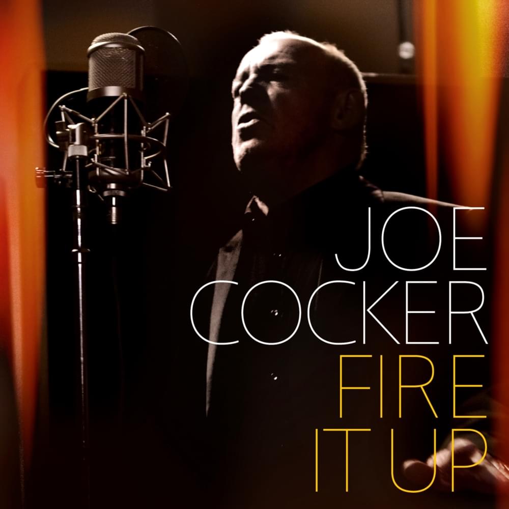 paroles Joe Cocker Fire It Up