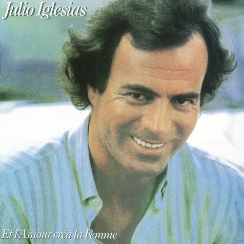 paroles Julio Iglesias Et L' Amour Crea La Femme