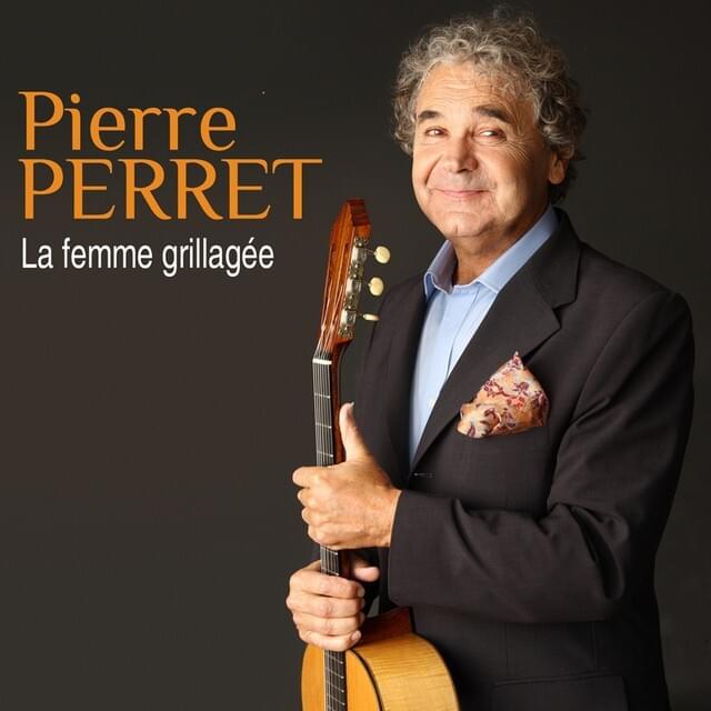 paroles Pierre Perret La Femme grillagée