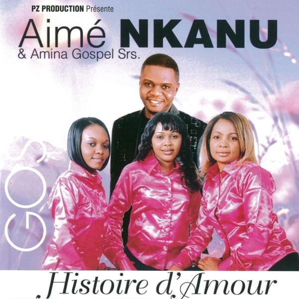 paroles Aime Nkanu Histoire d'amour