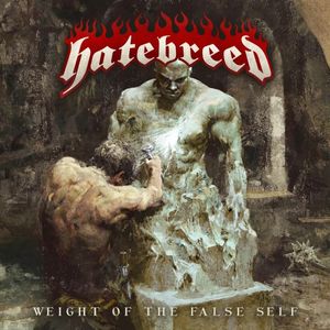 paroles Hatebreed Weight of the False Self