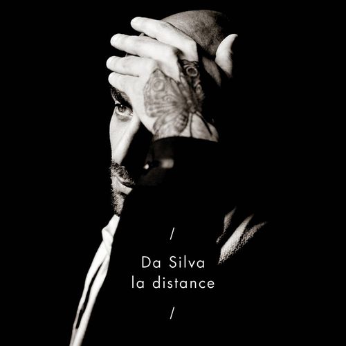 paroles Da Silva La Distance