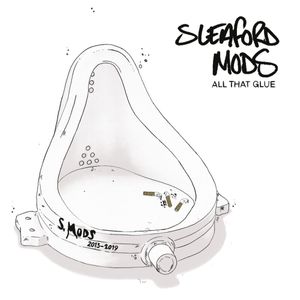 paroles Sleaford Mods All That Glue