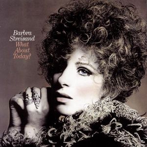 paroles Barbra Streisand What About Today?