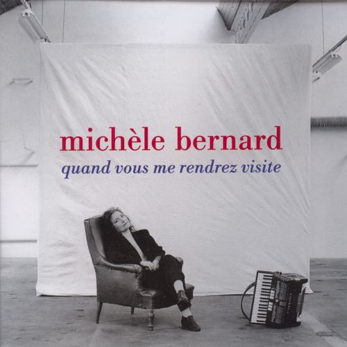 paroles Michèle Bernard Quand vous me rendrez visite...