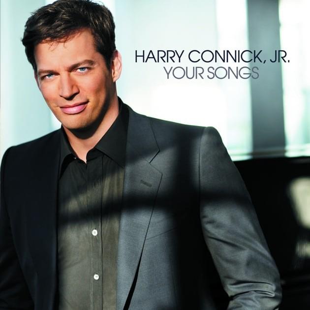 paroles Harry Connick Jr Your Songs