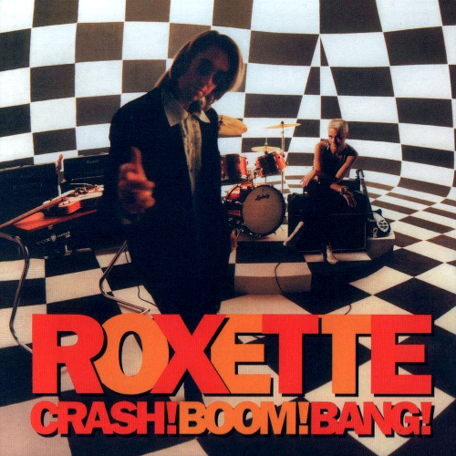 paroles Roxette Crash! Boom! Bang!