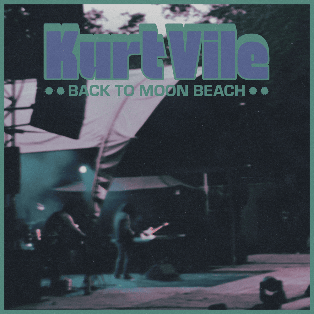 paroles Kurt Vile Back to Moon Beach