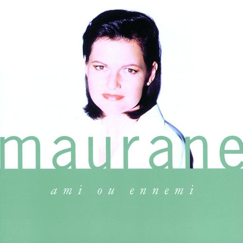 paroles Maurane Ami ou ennemi