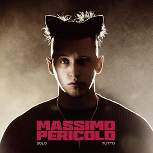 paroles Massimo Pericolo Solo Tutto