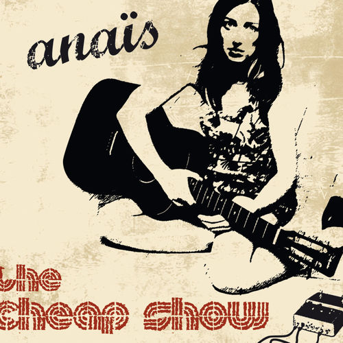 paroles Anais The Cheap Show