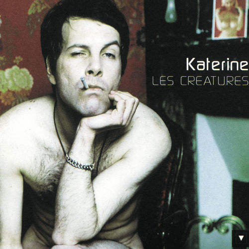 paroles Philippe Katerine Les Créatures