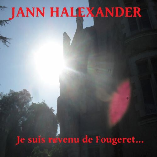 paroles Jann Halexander Je suis revenu de Fougeret