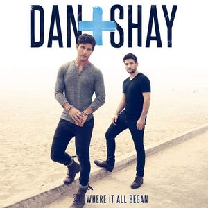 paroles Dan + Shay Where It All Began