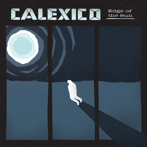 paroles Calexico Edge of the Sun