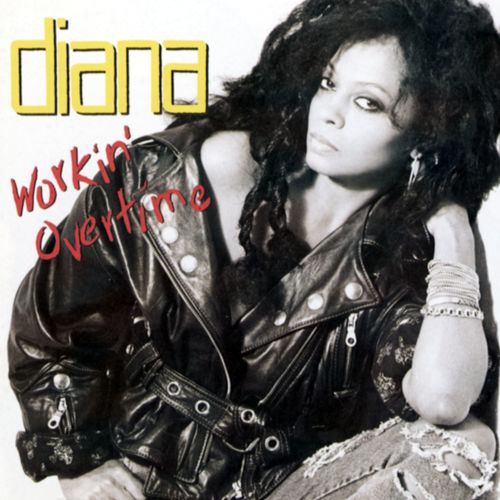 paroles Diana Ross Workin' Overtime