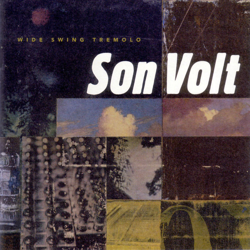 paroles Son Volt Wide Swing Tremolo