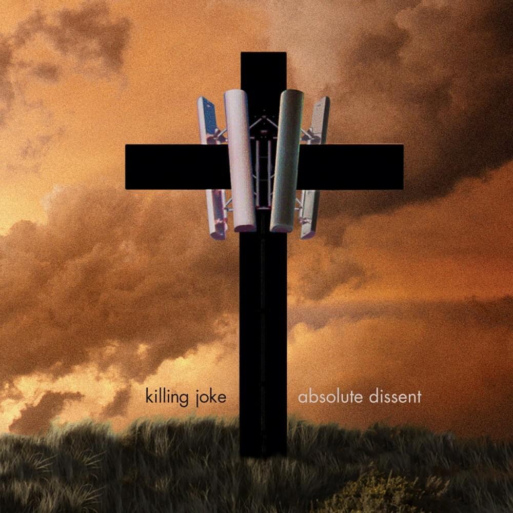 paroles Killing Joke Absolute Dissent