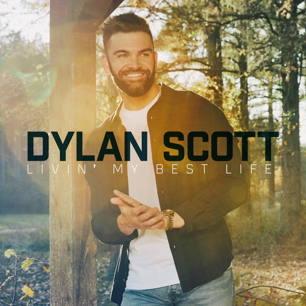 paroles Dylan Scott Livin’ My Best Life