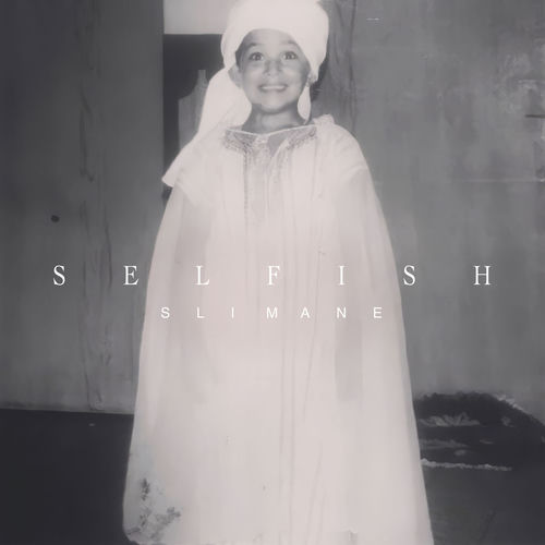 paroles Slimane SELFISH
