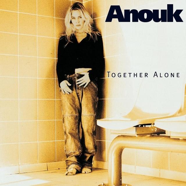 paroles Anouk Together Alone