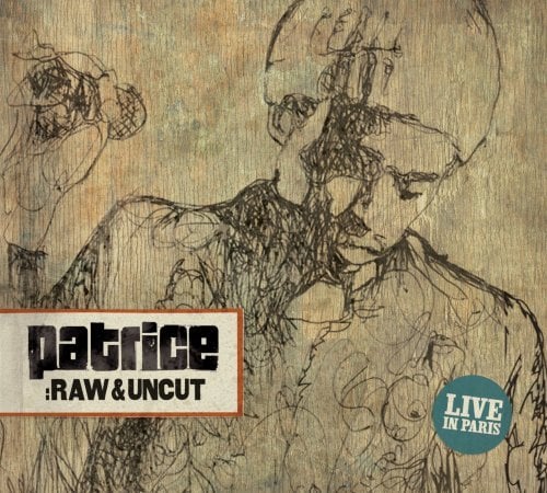 paroles Patrice Raw & Uncut